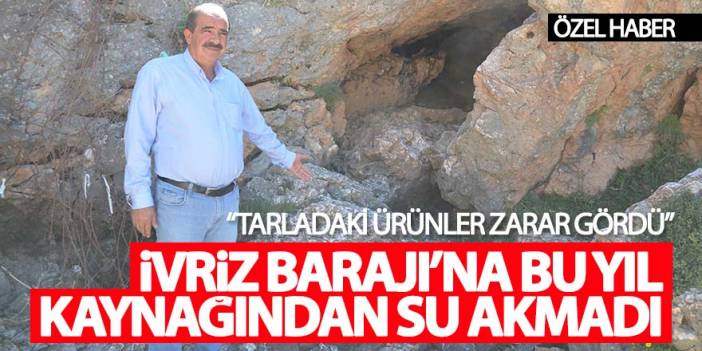 Torosların eteğindeki İvriz Çayı'na bu yıl kaynağından su akmadı