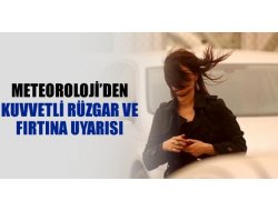 Meteorolojiden Kuvvetli Rüzgar Uyarısı