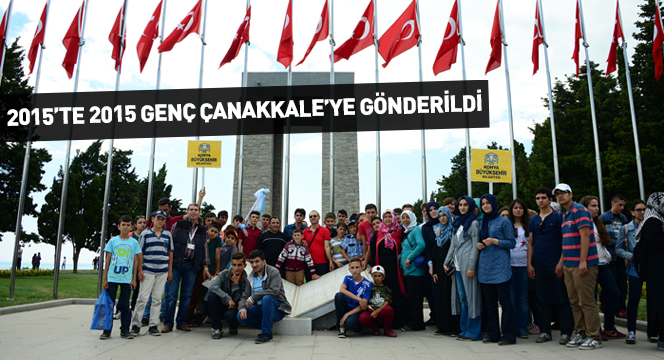 2015’te 2015 Genç Çanakkale’ye Gönderildi