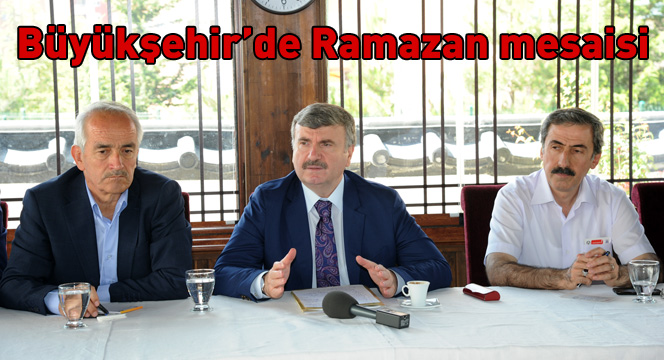 Büyükşehir’de Ramazan mesaisi