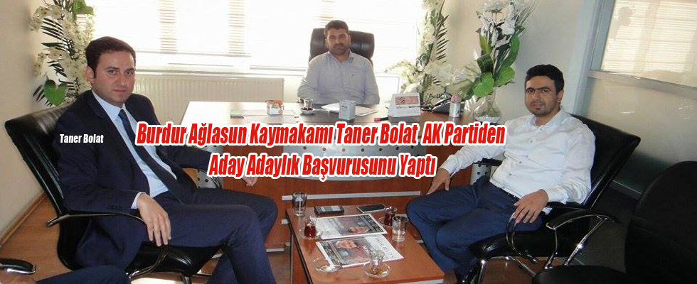 Kaymakam Bolat, Adaylık Başvurusunda Bulundu