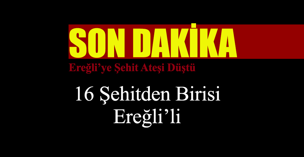 Ereğli'ye Şehit Ateşi Düştü