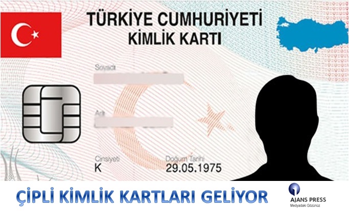 ÇİPLİ KİMLİK KARTLARI GELİYOR!