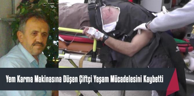 Yem Karma Makinasına Düşen Çiftçi Yaşam Mücadelesini Kaybetti
