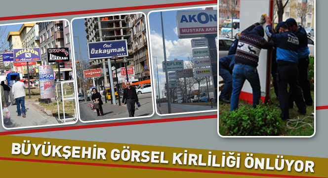 Büyükşehir Görsel Kirliliği Önlüyor