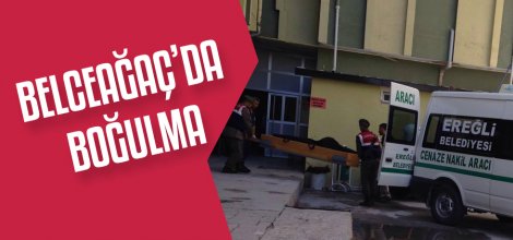 Belçeağaç’da Bogulma