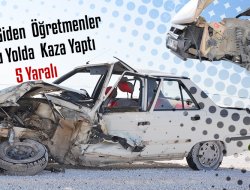 Sınavda Görevli Öğretmenler Kaza Yaptı ; 5 Yaralı