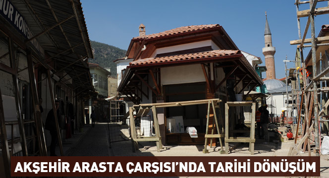 Akşehir Arasta Çarşısı’nda Tarihi Dönüşüm