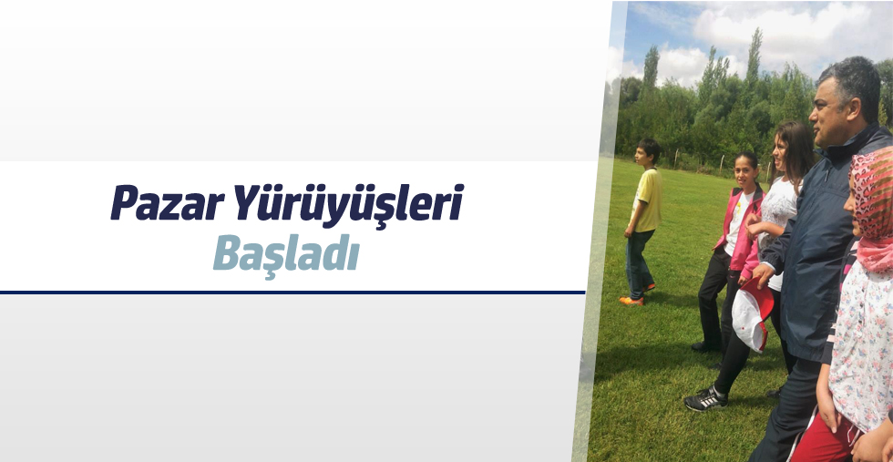 Pazar Yürüyüşleri Başladı