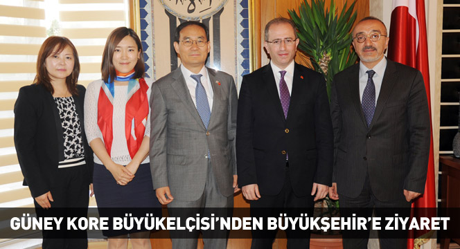 Güney Kore Büyükelçisi’nden Büyükşehir’e Ziyaret