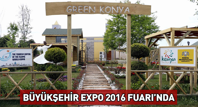 Büyükşehir Expo 2016 Fuarı’nda