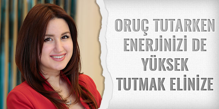 Oruç Tutarken Enerjinizi de Yüksek Tutmak Elinizde