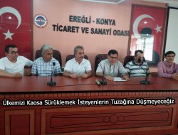 Ereğli, Ticaret ve Sanayi Odasından basın açıklaması