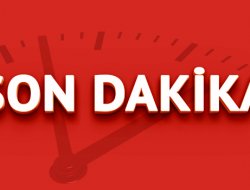 Son DAKİKA