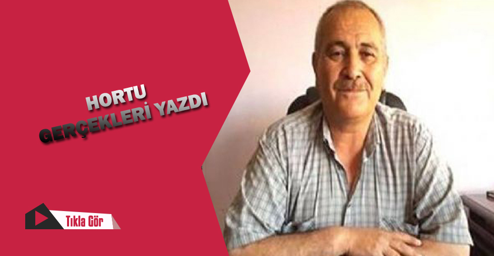 HORTU GERÇEKLERİ YAZDI!!!