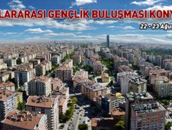 Konya, Uluslararası Gençlik Buluşması’na Ev Sahipliği Yapıyor