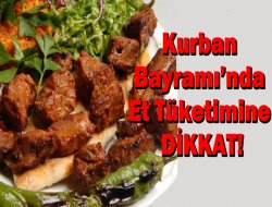 Kurban eti tüketiminde dikkat edilmesi gerekenler!