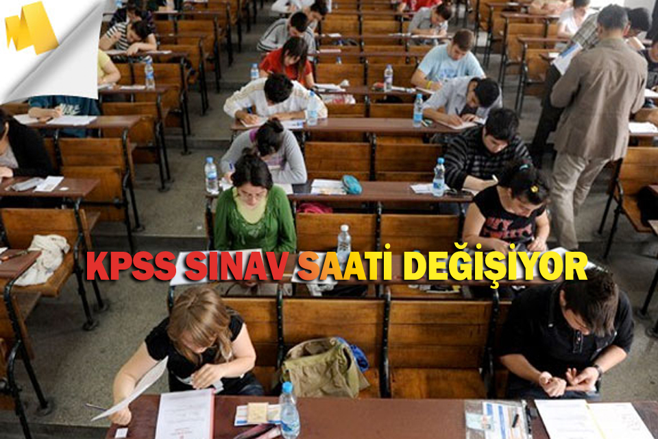 KPSS Ortaöğretim oturumunun saati değişti!