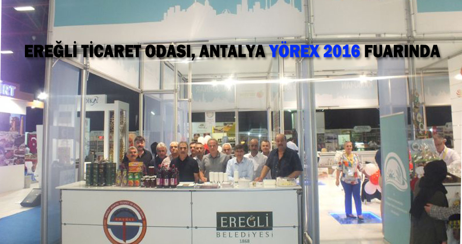 Ereğli Ticaret Odası, Antalya Yörex 2016 Fuarında