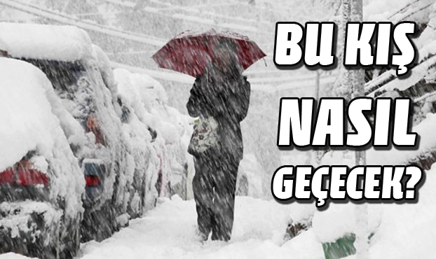 Bu Yıl Kış Nasıl Geçecek?