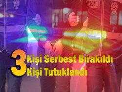 EREĞLİ DE 3 KİŞİ TUTUKLANDI