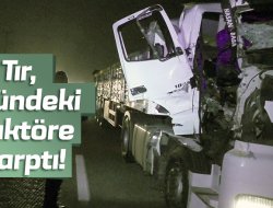 Tır, Önündeki Traktöre Çarptı!