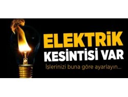 Elektrik Kesintisi Var İşlerinizi Buna Göre Ayarlayın