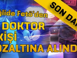 Feto’dan 5’iDoktor 6 Kişi Gözaltına Alındı