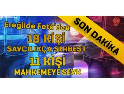 FETÖ DEN 11 KİŞİ MAHKEMEYE SEVK EDİLDİ