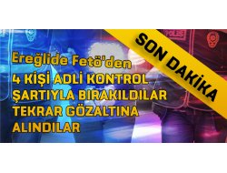 O İSİMLER TEKRAR GÖZALTINA ALINDI