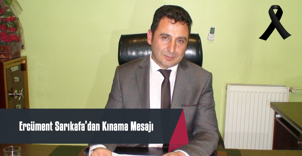 Sarıkafa’dan Kınama Mesajı
