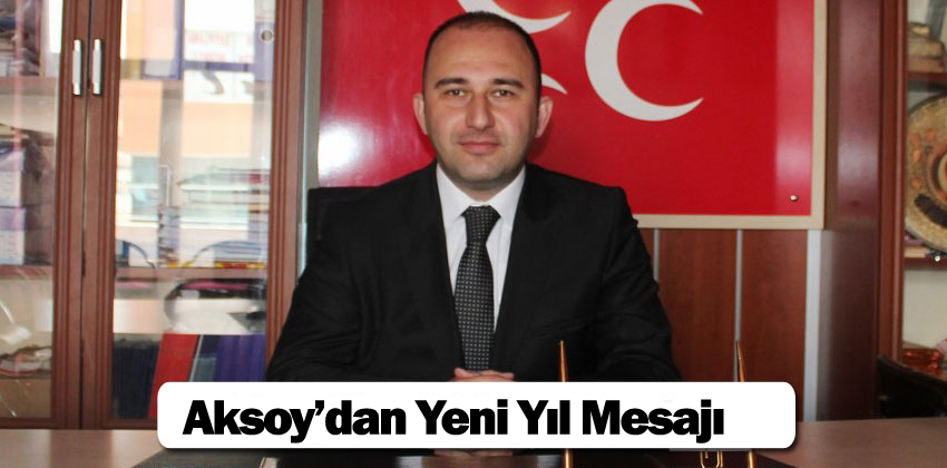 Aksoy'dan Yeni Yıl Mesajı