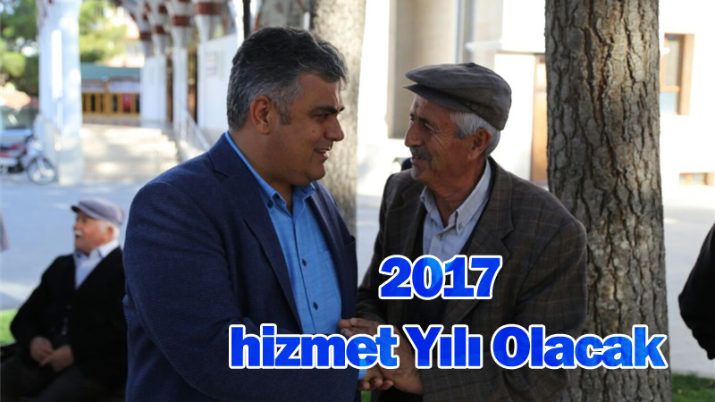 2017 Hizmet Yılı Olacak
