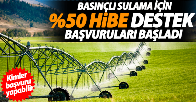 Basınçlı Sulama Sistemleri Hibe Başvuruları Başladı