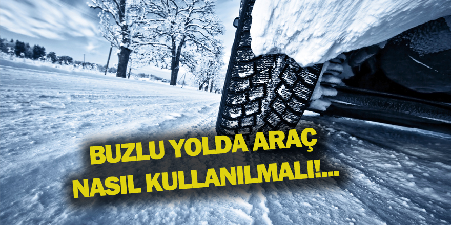 Karlı Ve Buzlu Yolda Araç Kullanma Teknikleri