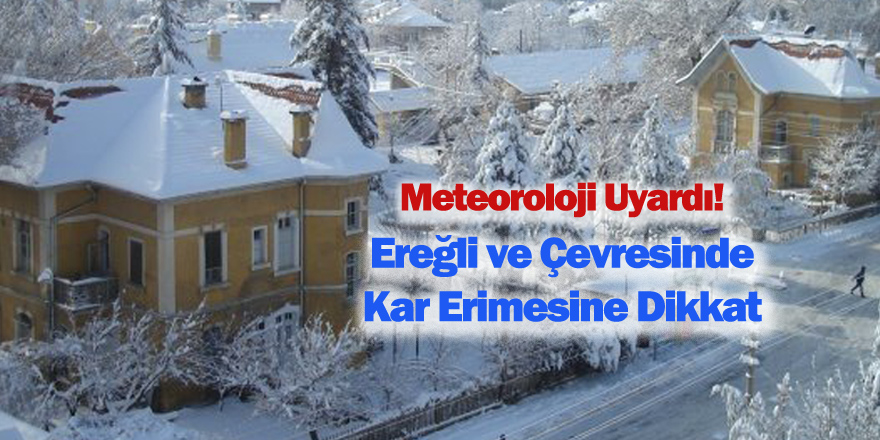 Kar Erimelerine Dikkat!
