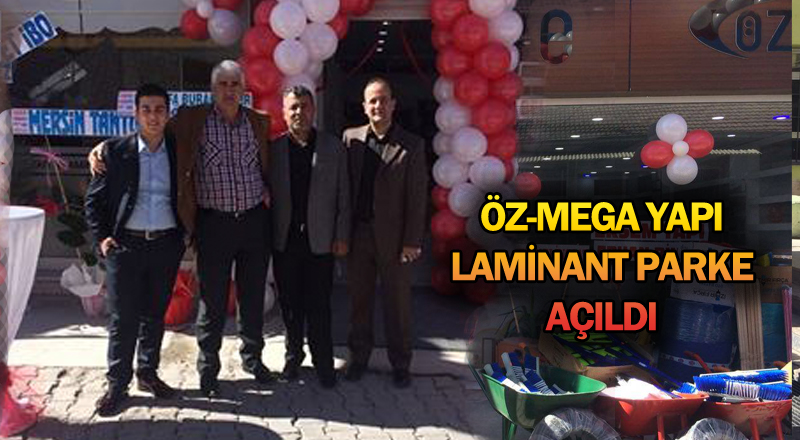 ÖZ-MEGA YAPI HİZMETE AÇILDI