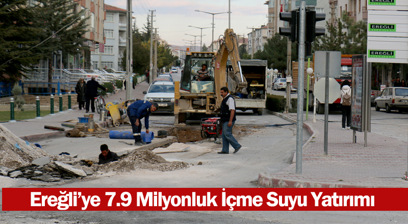 Ereğli İlçesi’ne 7.9 Milyonluk İçme Suyu Yatırımı
