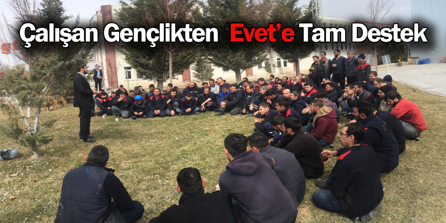 Çalışan gençlikten ‘evet’e tam destek