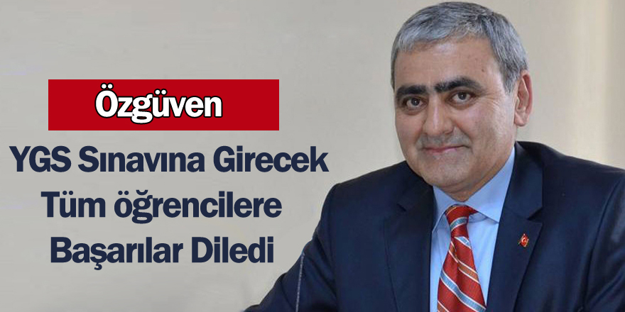 Ergün Özgüven'den Öğrencilere Başarılar Diledi