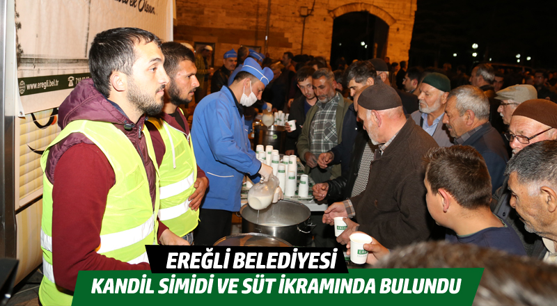 EREĞLİ BELEDİYESİ’NDEN KANDİL SİMİDİ VE SÜT İKRAMI