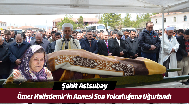 Şehit Astsubay Ömer Halisdemir'in annesi toprağa verildi