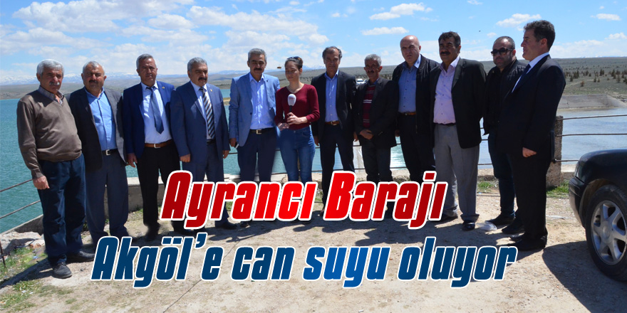 Ayrancı Barajından Akgöl’e Can Suyu!