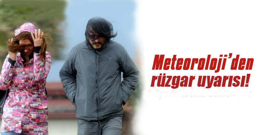 Kuvvetli Rüzgar geliyor !