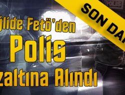 FETÖ’DEN 16 POLİS GÖZALTINA ALINDI