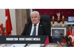 Vardar'dan Berat Kandili Mesajı