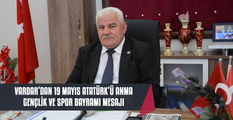 Başkan Vardar, 19 Mayıs’ı kutladı