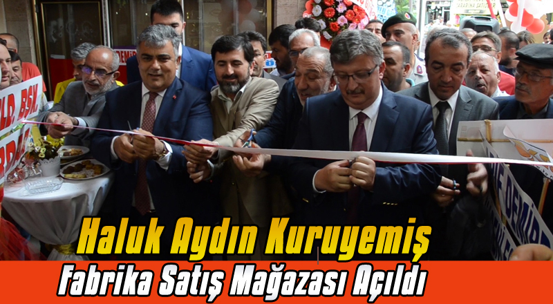 Haluk Aydın Kuruyemiş Fabrika Satış Mağazası Açıldı