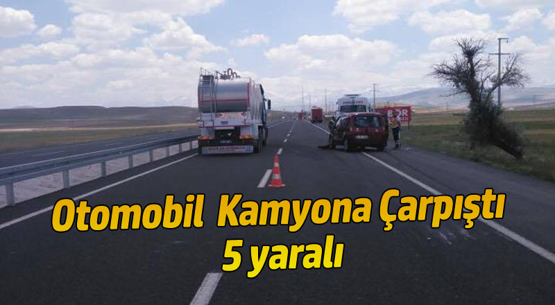 Otomobil  Kamyona Çarpıştı ; 5 yaralı
