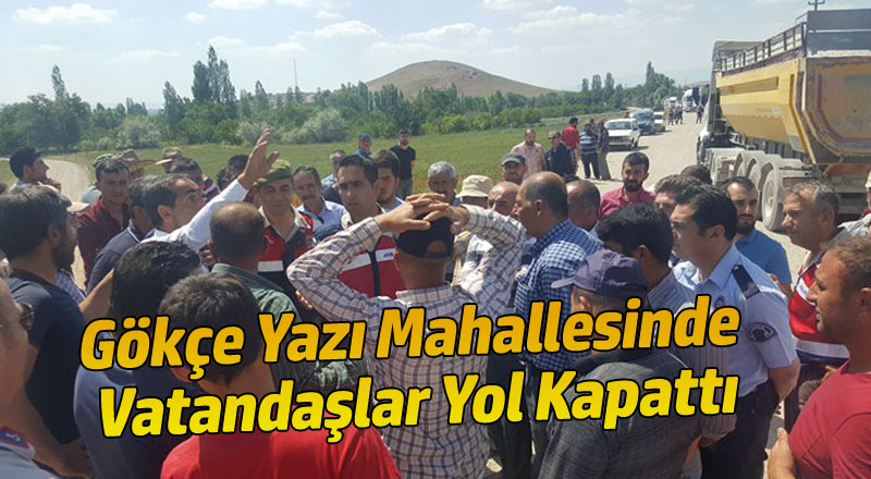 Gökçe Yazı Mahallesinde Vatandaşlar Yol Kapattı